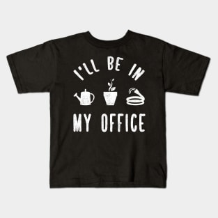 I'll be in my office Kids T-Shirt